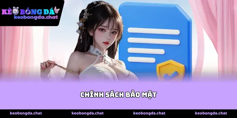 Chính Sách Bảo Mật Cam Kết Bảo Vệ Dữ Liệu Thành Viên