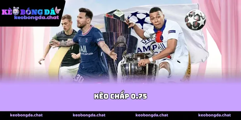 Tìm Hiểu Bản Chất Của Tỷ Lệ Kèo Chấp 0.75