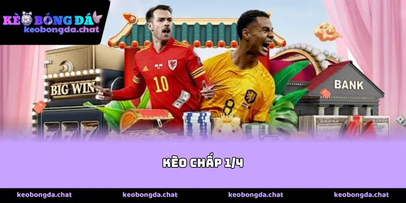 Tìm Hiểu Bản Chất Của Tỷ Lệ Kèo Chấp 1/4