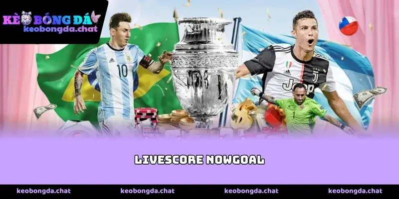 Những Ưu Điểm Vượt Trội Của Livescore Nowgoal